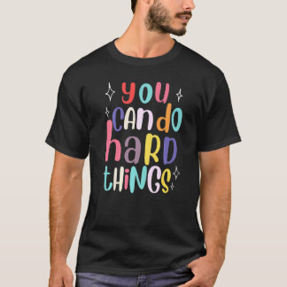 You Can Do Hard Things Teacher Back To School T-Shirt