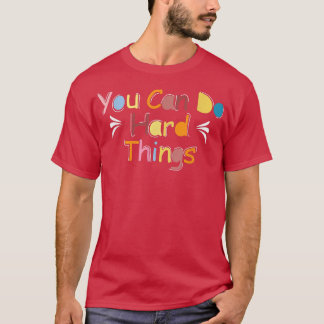 You Can Do Hard Things Teacher Back To School T-Shirt