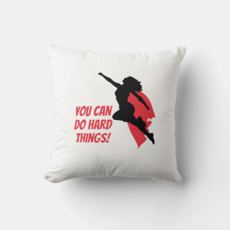 You can do hard things  throw pillow