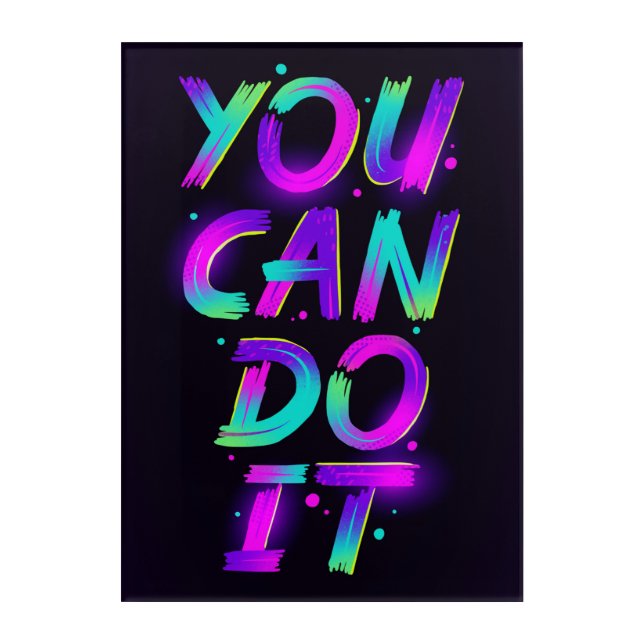 You Can Do It Acrylic Print (Front)