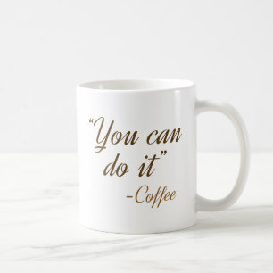 You Can Do It Coffee Mug