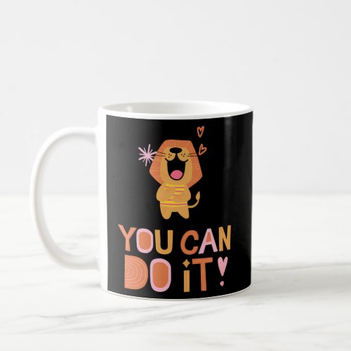 You Can Do It Coffee Mug