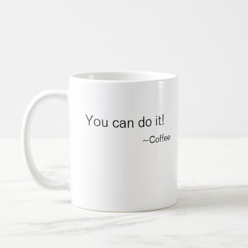 You can do it Coffee Mug