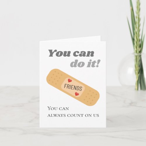 You can do it Friend support  Card
