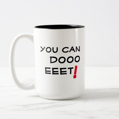 you can do it funny coffee mug design