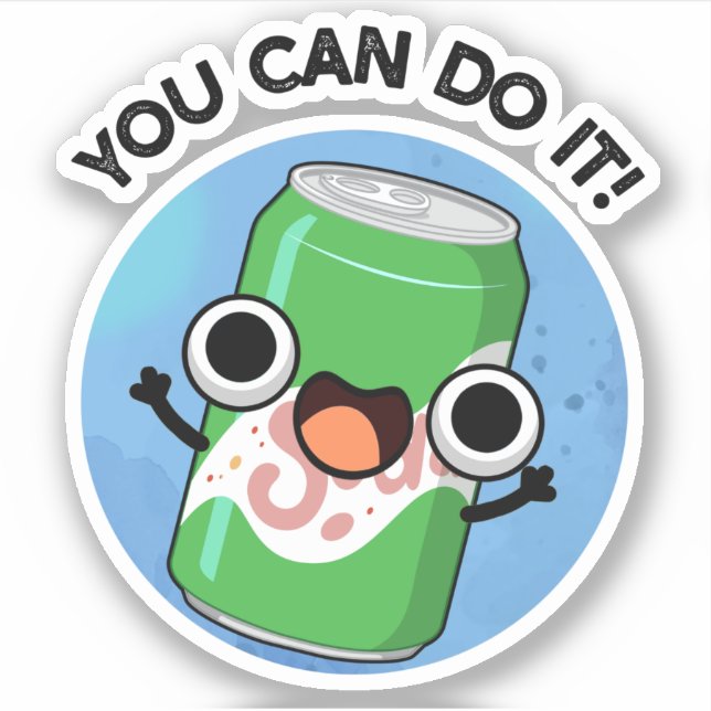 You Can Do It Funny Soda Pop Pun  Sticker (Front)