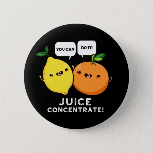 You Can Do It Juice Concentrate Dark  BG Button