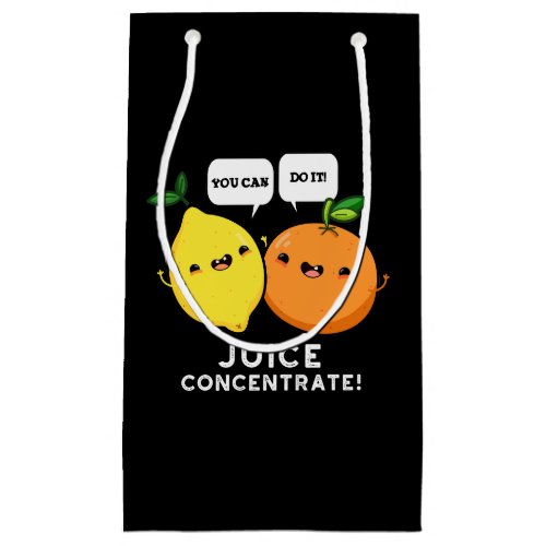 You Can Do It Juice Concentrate Dark  BG Small Gift Bag