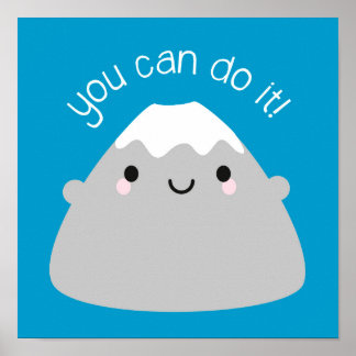 You Can Do It! Kawaii Mt Fuji Poster