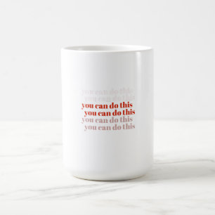 You Can Do It motivational quote Coffee Mug