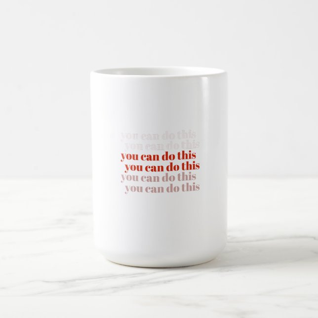 You Can Do It motivational quote  Coffee Mug (Center)