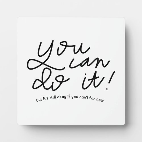 You Can Do It Motivational Quote Plaque
