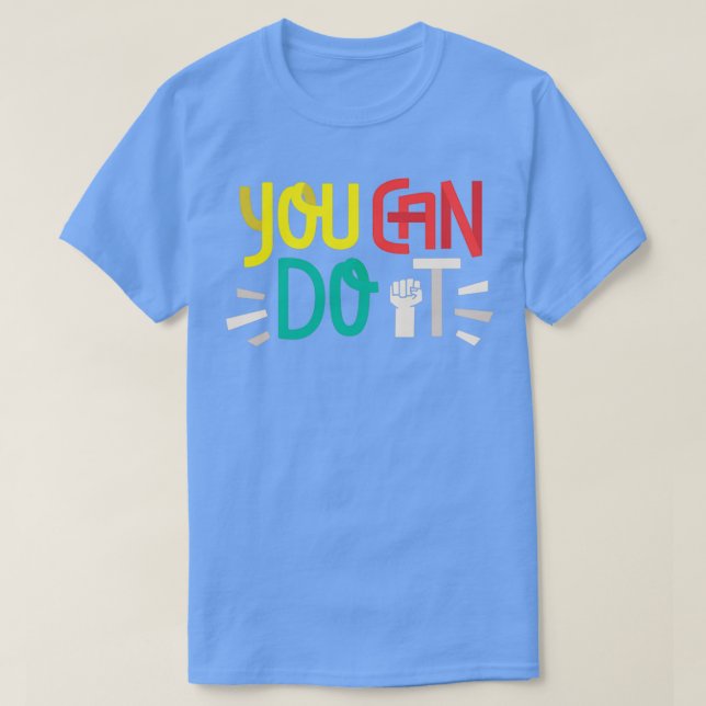 You Can Do It T-Shirt (Design Front)