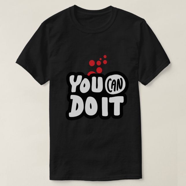 You Can Do It T-Shirt (Design Front)