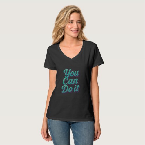 You Can Do It T-Shirt