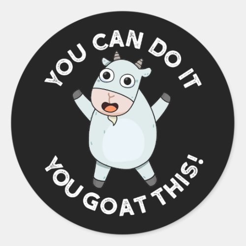 You Can Do It You Goat This Funny Animal Pun  Classic Round Sticker