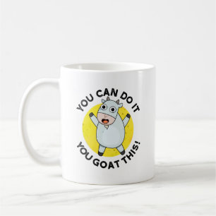 You Can Do It You Goat This Funny Positive Pun Coffee Mug