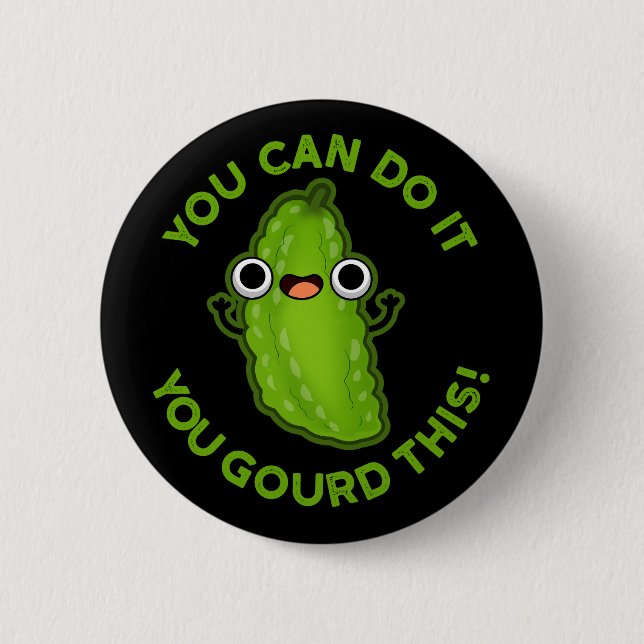 You Can Do It You Gourd This Funny Veggie Pun  Button (Front)