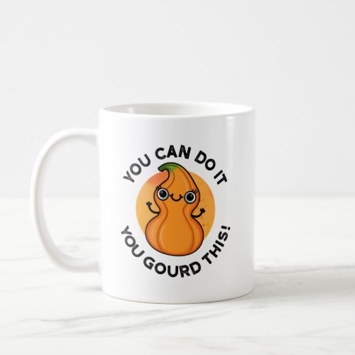 You Can Do It You Gourd This Funny Veggie Pun  Coffee Mug