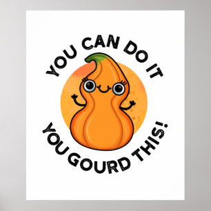 You Can Do It You Gourd This Funny Veggie Pun  Poster