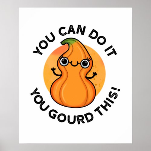 You Can Do It You Gourd This Funny Veggie Pun  Poster