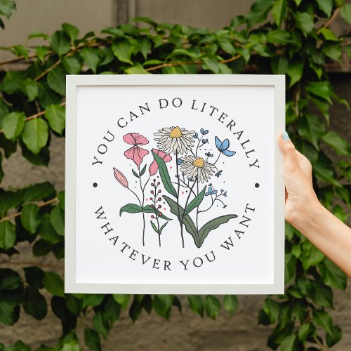 You Can Do Literally Whatever You Want Poster