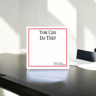 You Can Do This! Notes to Myself Black White Red