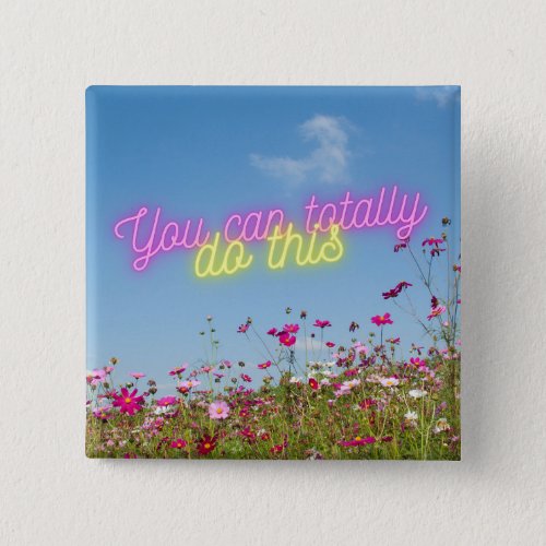 You Can Do This Wildflowers  Neon  Button