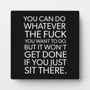 You Can Do Whatever You Want - Gym, Hustle Plaque