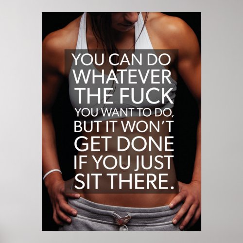 You Can Do Whatever You Want _ Gym Hustle Poster