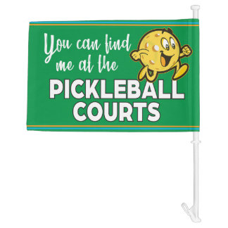You can find me at the pickleball courts car flag