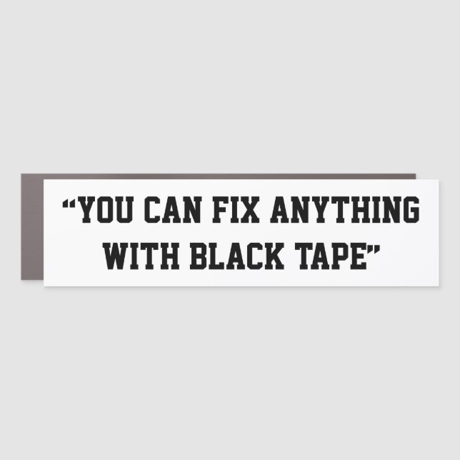You Can Fix Anything With Black Tape Car Magnet (Front)