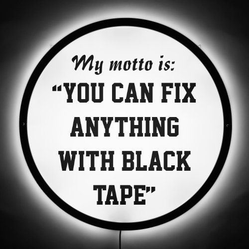 âœYou Can Fix Anything With Black Tapeâ LED Sign