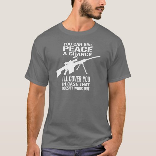 You Can Give Peace a Chance T_Shirt