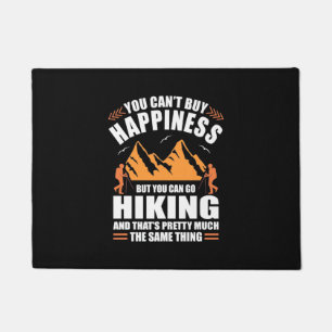 You Can Go Hiking And Buy Happiness Doormat