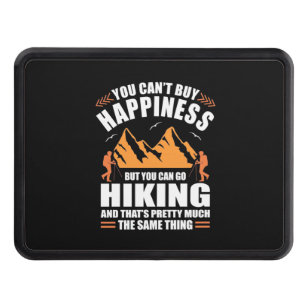You Can Go Hiking And Buy Happiness Hitch Cover