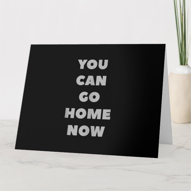 You Can Go Home Now Funny Gym Fitness Workout Card (Front)