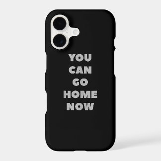 You Can Go Home Now Funny Gym Fitness Workout iPhone 17 Case