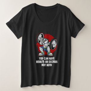You Can Have Results or Excuses Funny Workout Humo Plus Size T-Shirt