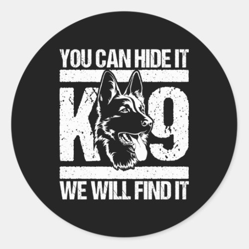 You Can Hide It K_9 We Will Find It Blue Line Poli Classic Round Sticker