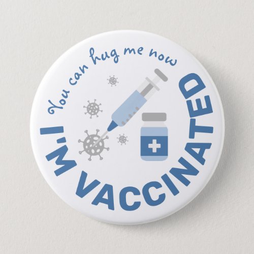 You can hug me now Im vaccinated Button