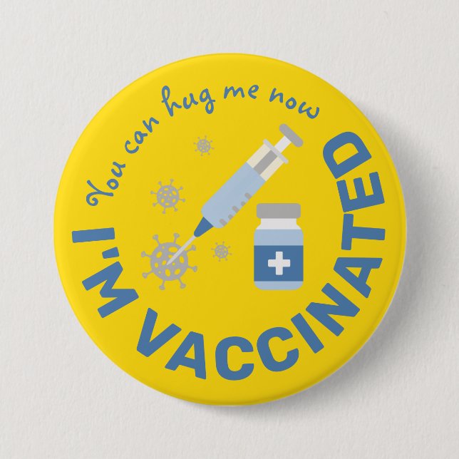 "You can hug me now, I'm vaccinated" Button (Front)