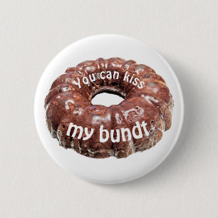 You can kiss my bundt funny cake button