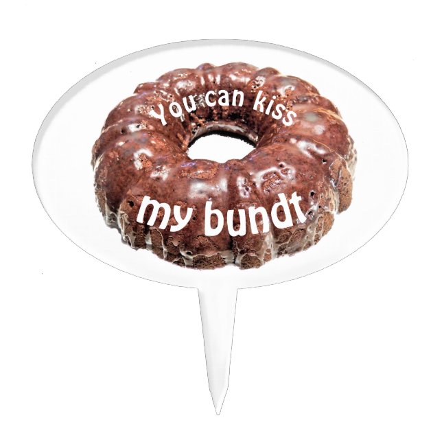 You can kiss my bundt funny cake cake topper (Front)