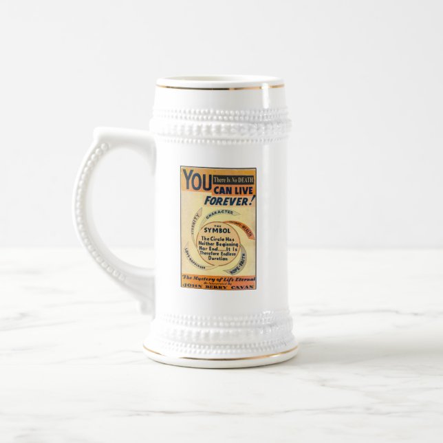 YOU CAN LIVE FOREVER BEER STEIN (Left)