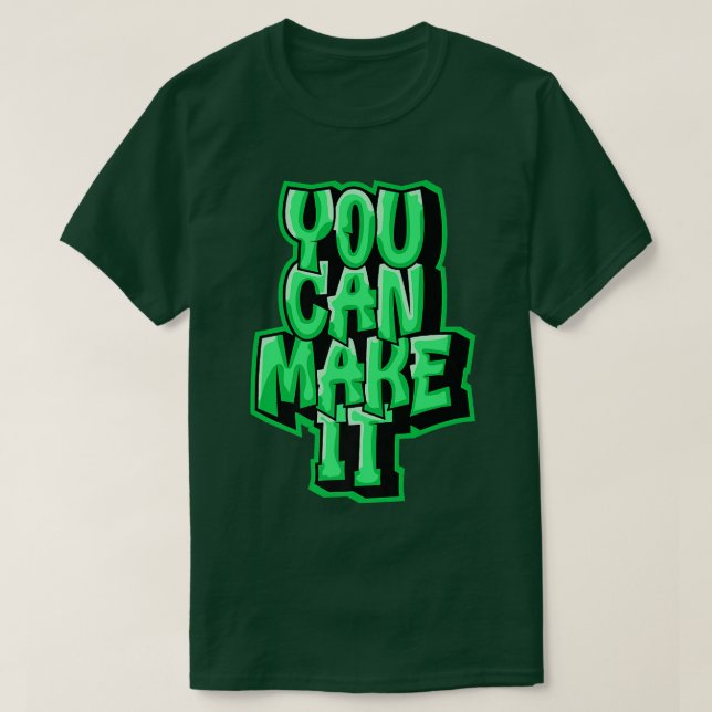 You Can Make It  Never Give Up  Run Faster  Motiva T-Shirt (Design Front)