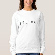 YOU CAN Minimalist Motivational Sweatshirt