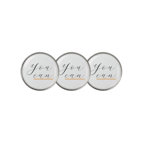 You Can  Motivational Quote  Inspirational Golf Ball Marker