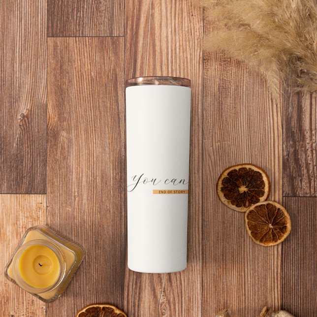You Can | Motivational Quote | Inspirational Thermal Tumbler (Creator Uploaded)