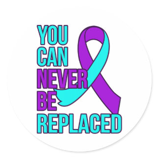 You Can Never Be Replaced Suicide Awareness Suppor Classic Round Sticker